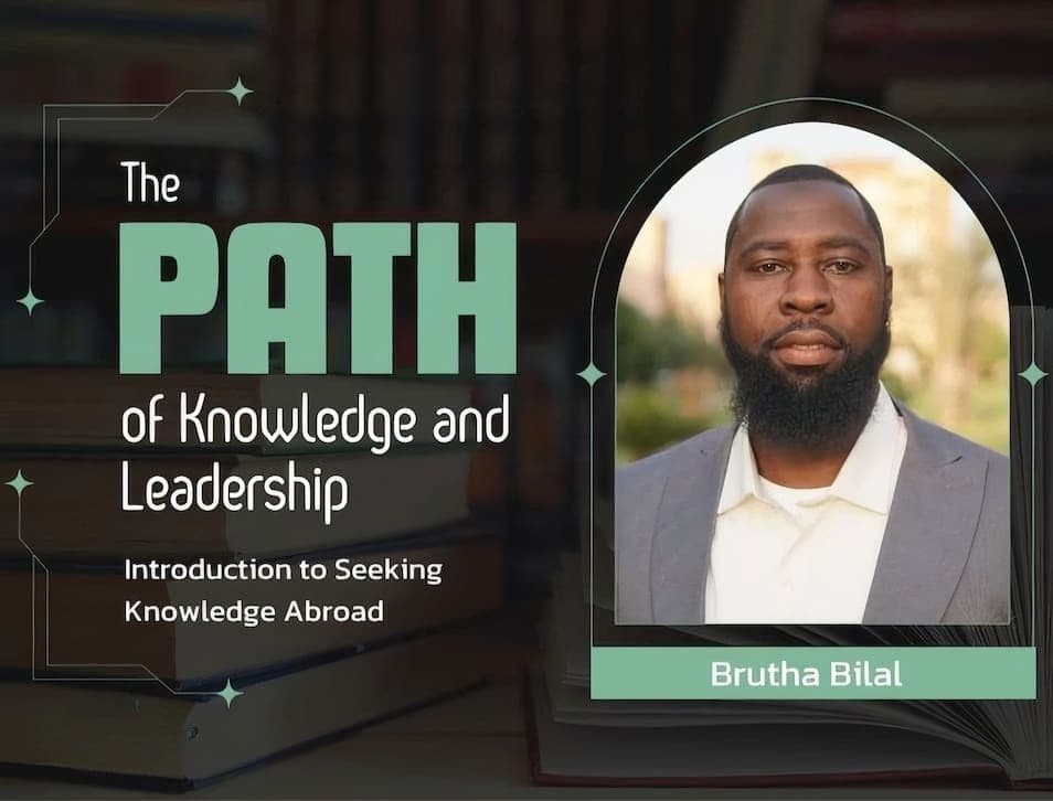 Seeking Knowledge Abroad: The Path of Knowledge and Leadership